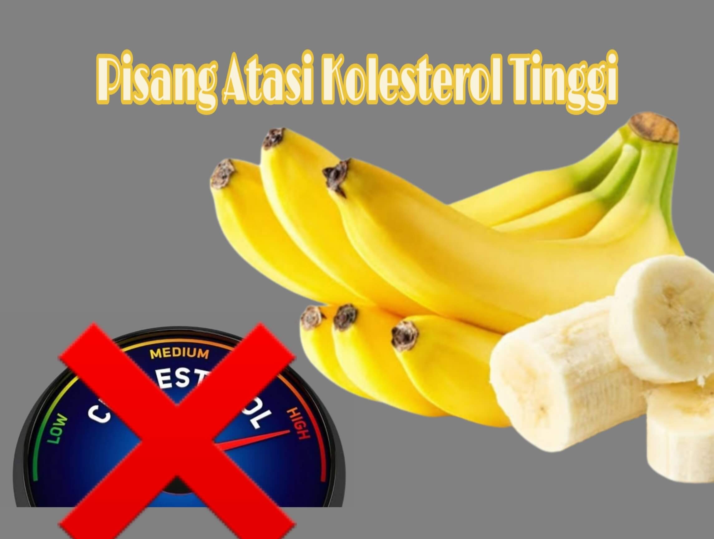 Kontrol Kolesterol Agar Tidak Tinggi Pakai Buah Pisang, Pastikan Jantung Anda Sehat, Ini Caranya