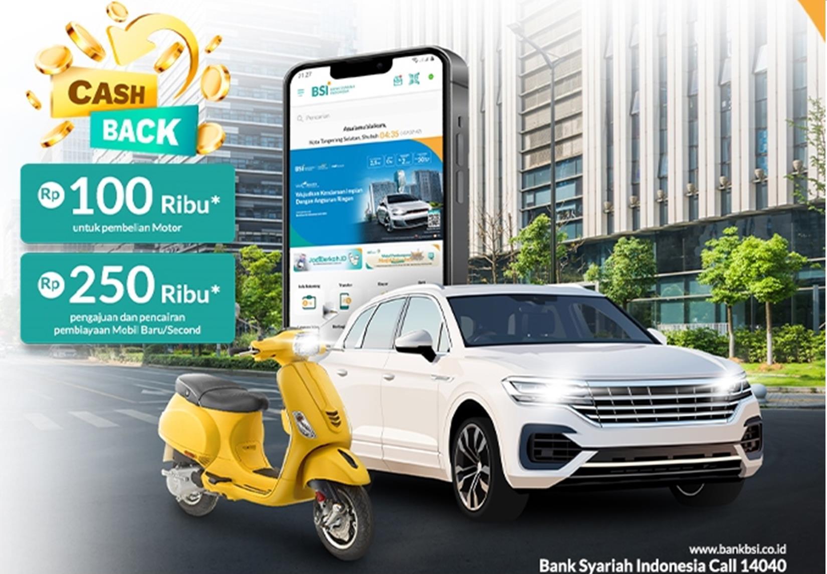 Mau Kredit Mobil atau Motor? Buruan, BSI OTO Ada Promo Spesial Sampai 30 Juni 2023