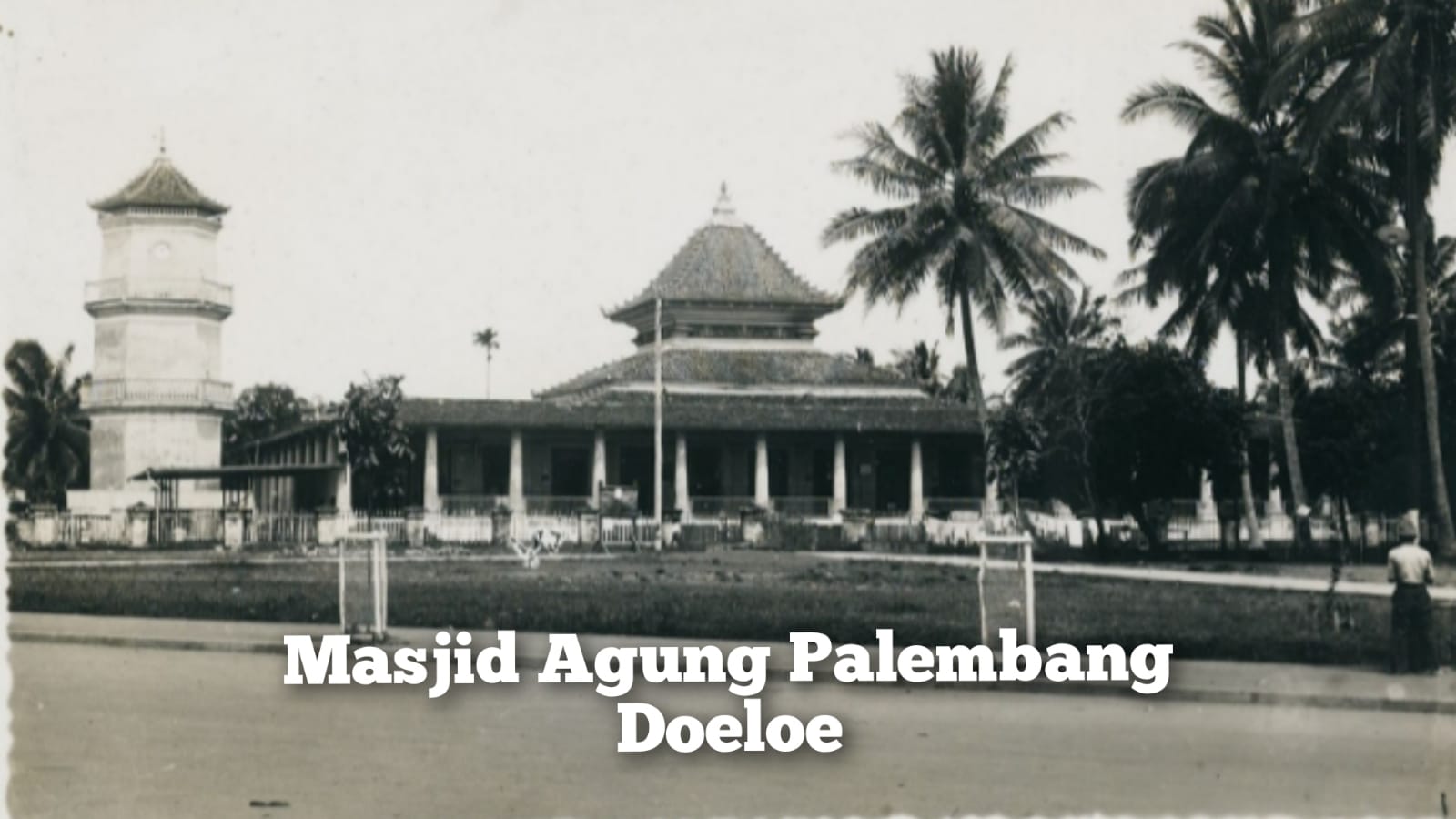 Masjid Agung Palembang Tempoe Doeloe, Kini Jadi Pusat Wisata Religi 