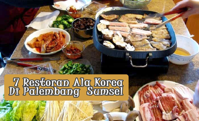 Pecinta Korea Wajib Coba! 7 Restoran Korea Terbaik di Palembang Sumsel, Lengkap dengan Alamatnya