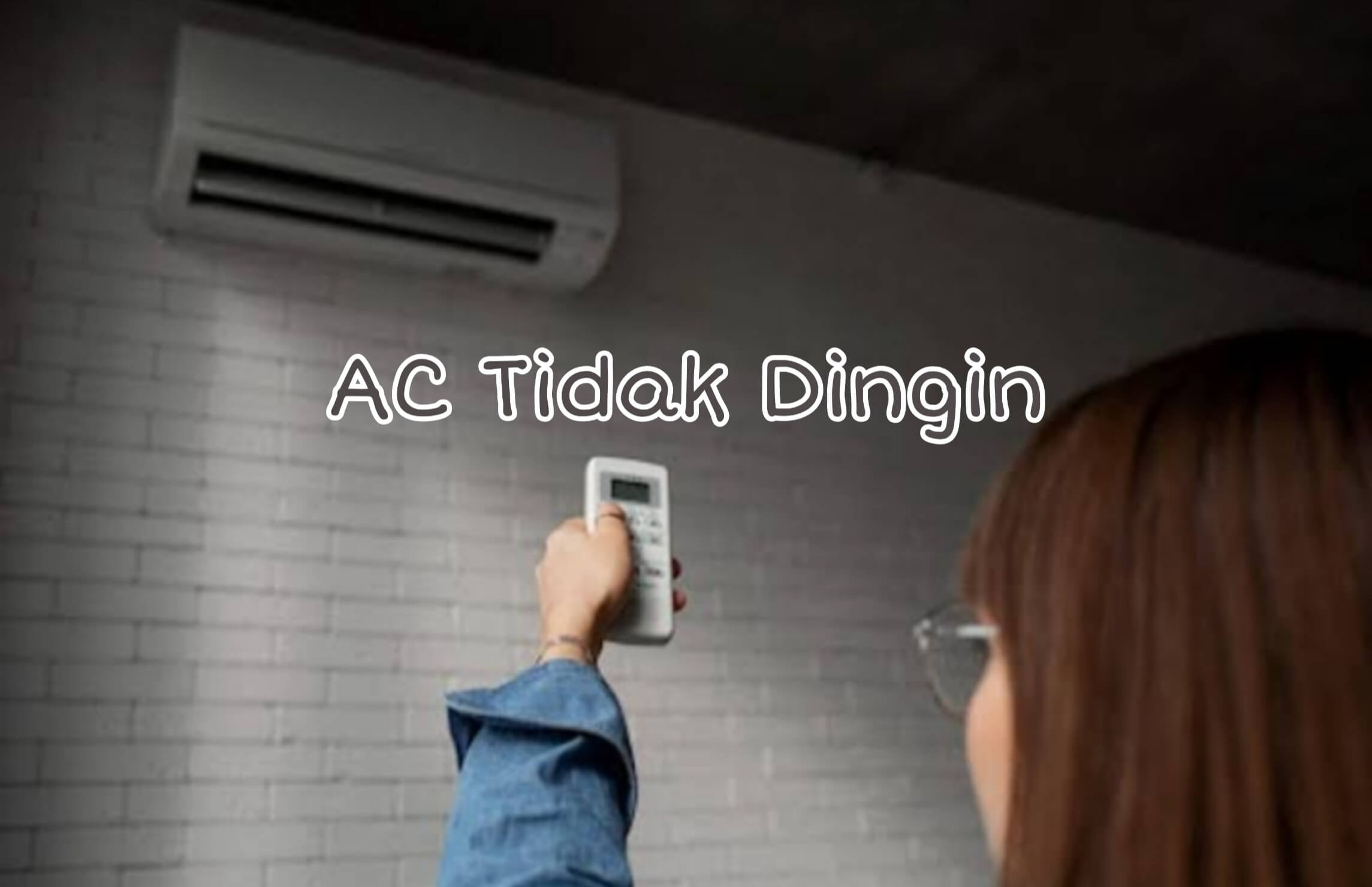 Kenapa AC Rumah Tidak Dingin? Yuk Ketahui Sebab dan Cara Merawatnya Agar Tahan Lama