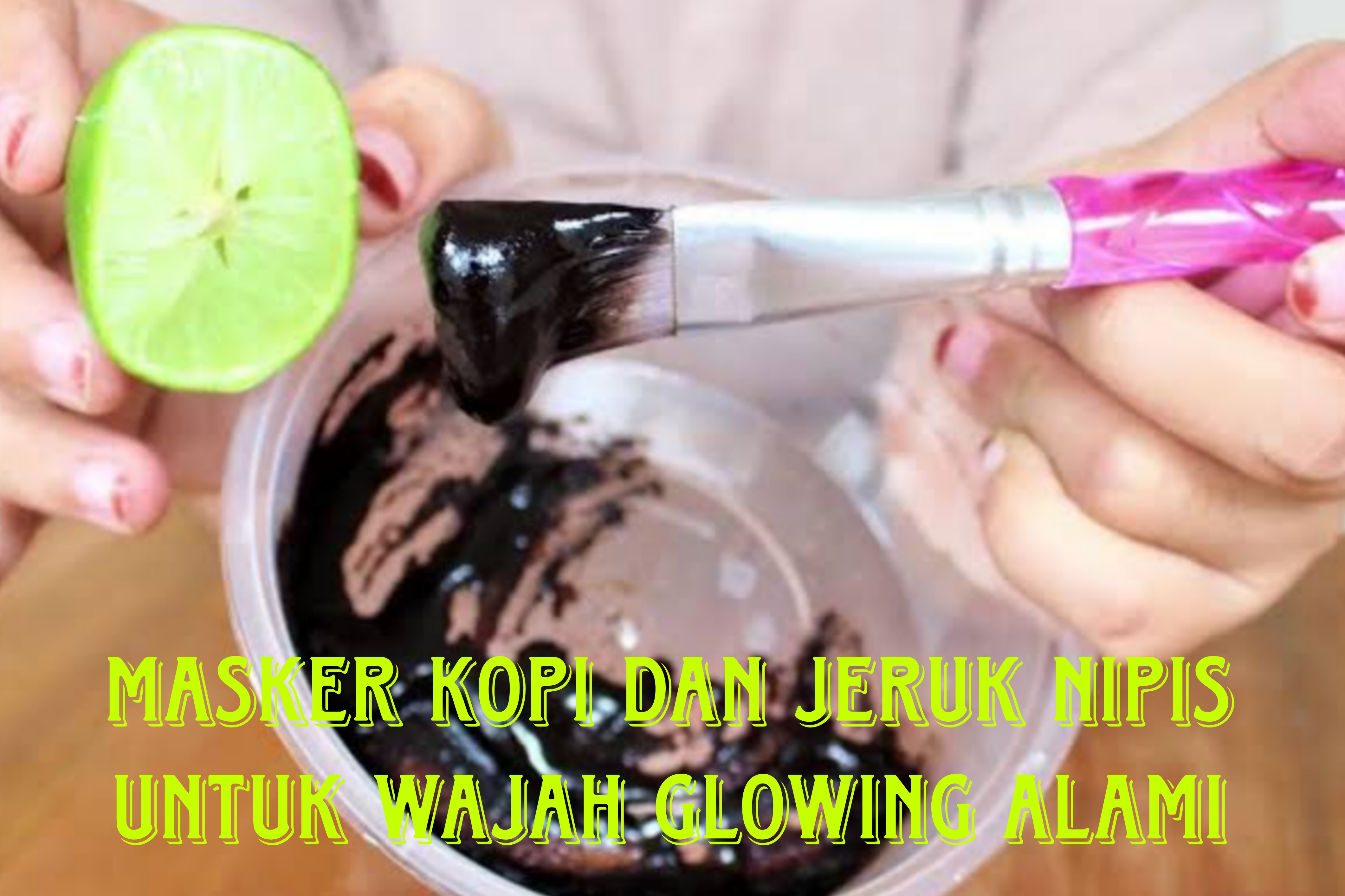 Ingin Kulit Awet Muda dan Glowing? Ini Tips Efektif Menggunakan Masker Kopi dan Jeruk Nipis 