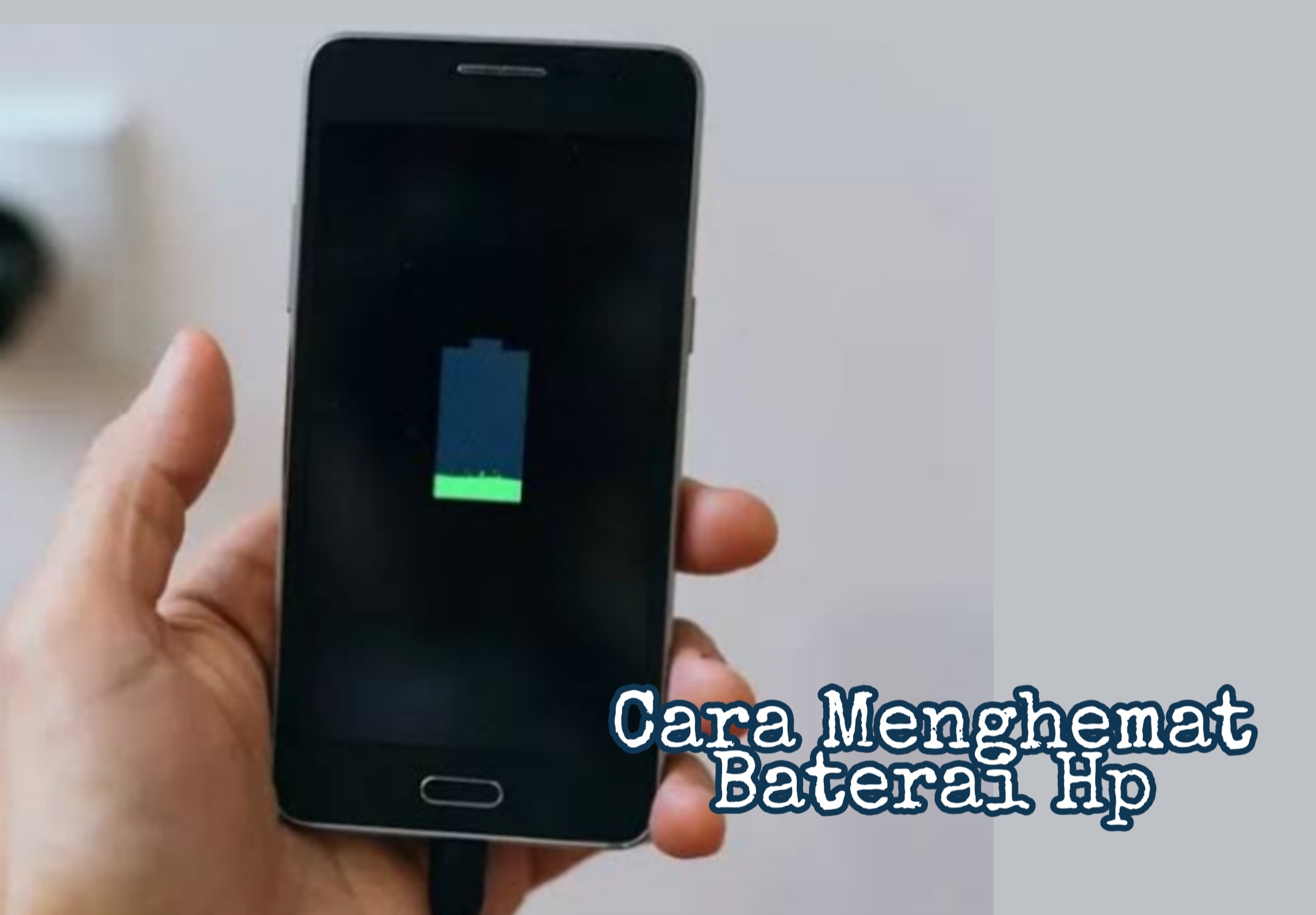 Tips Menghemat Baterai Hp Android Agar Tahan Berhari-hari, Dijamin Charger Jarang Dipakai