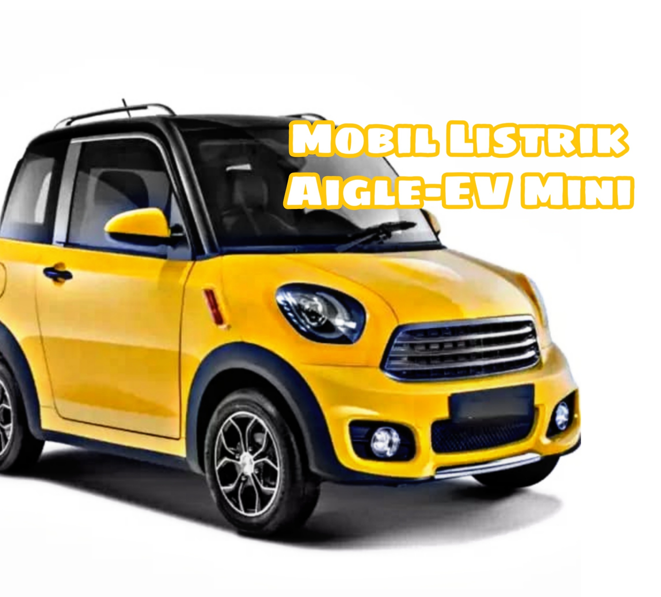 Unik Terbaru Murah! Ini Spesifikasi Mobil Listrik Aigle-EV Mini, Solusi Tepat di Perkotaan