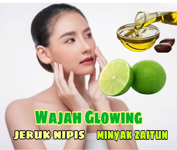 Gunakan Jeruk Nipis dan Minyak Zaitun, Wajah Glowing Tanpa Skincare, Begini Caranya!