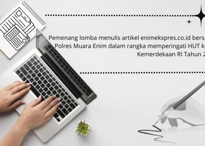 Selamat! Ini Nama-nama Pemenang Lomba Menulis Artikel yang Digelar enimekspres.co.id Bersama Polres Muara Enim