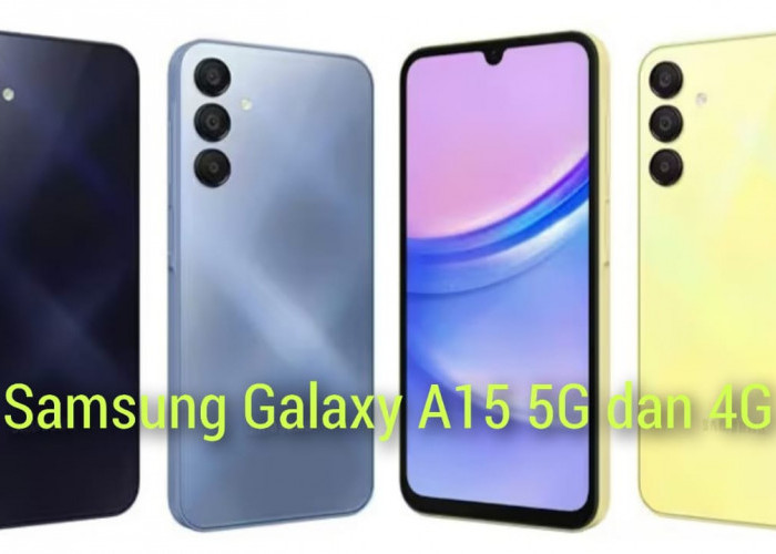 Samsung Galaxy A15 5G dan 4G Lebih Murah, Unggulkan Ketahanan Baterai
