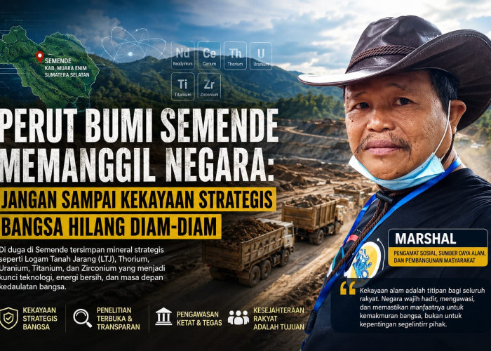 Perut Bumi Semende Memanggil Negara: Jangan Sampai Kekayaan Strategis Bangsa Hilang Diam-Diam