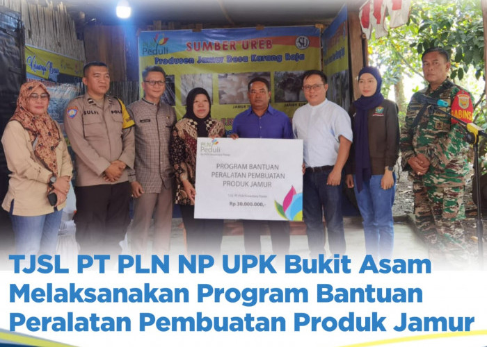 TJSL PT PLN Nusantara Power UPK Bukit Asam Melaksanakan Program Bantuan Peralatan Pembuatan Produk Jamur