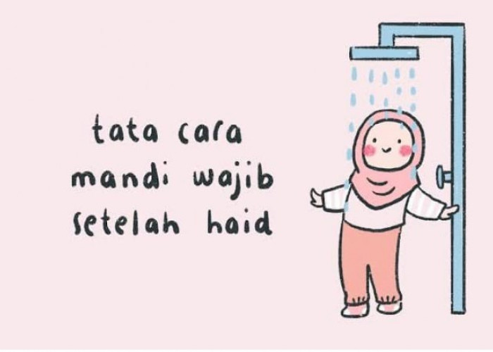 Bacaan Do’a dan Tata Cara Mandi Setelah Haid, Wanita Muslimah Wajib Tahu Ini