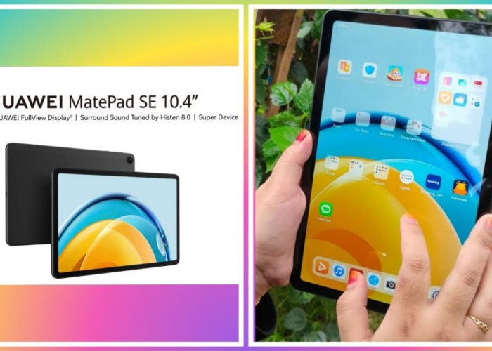 Huawei MatePad SE 10.4 Harga Cuma Rp2 Jutaan, Tablet Layar Lebar Spek Oke, Ramah Anak Dengan Kontrol Orang Tua